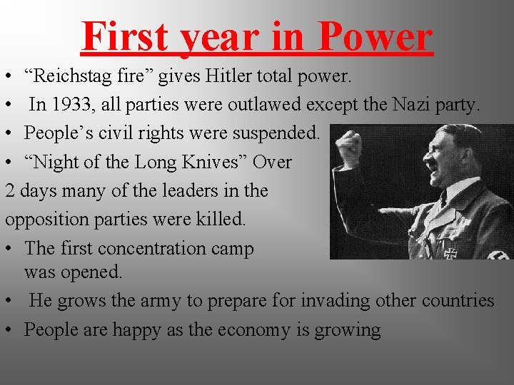 First year in Power • “Reichstag fire” gives Hitler total power. • In 1933,