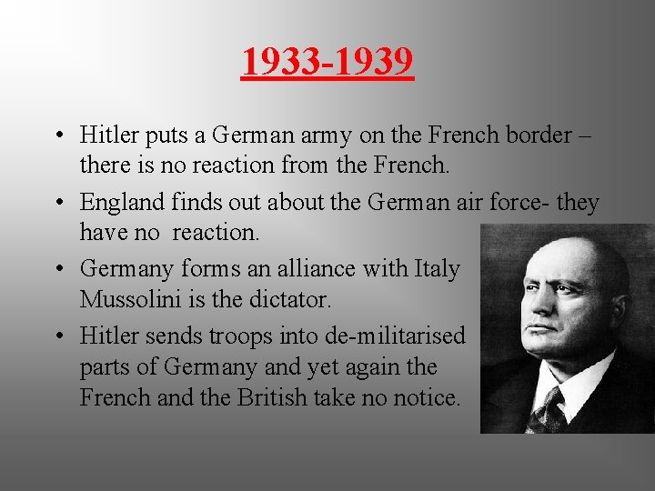 1933 -1939 • Hitler puts a German army on the French border – there