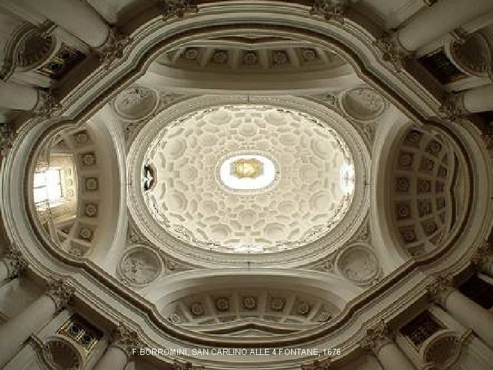 F. BORROMINI, SAN CARLINO ALLE 4 FONTANE, 1676 