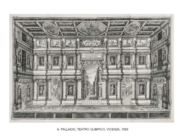 A. PALLADIO, TEATRO OLIMPICO, VICENZA, 1580 