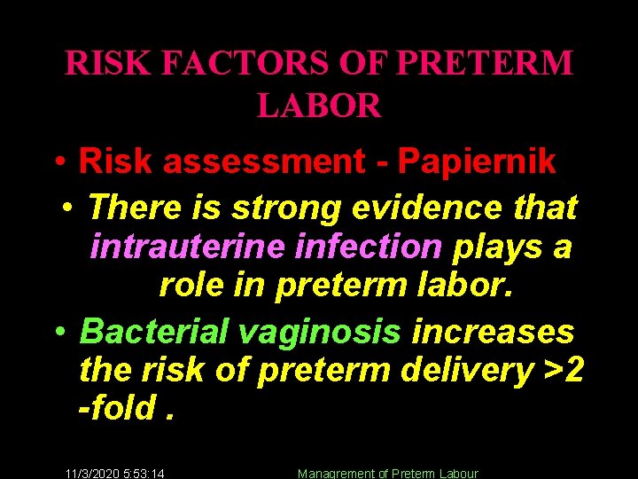 RISK FACTORS OF PRETERM LABOR • Risk assessment - Papiernik • There is strong