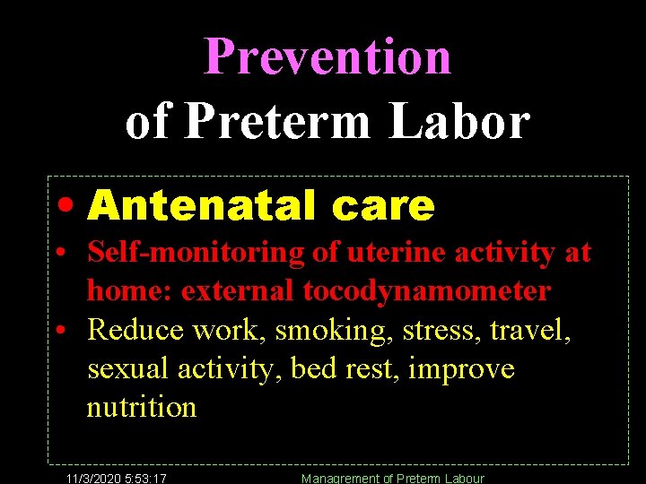 Prevention of Preterm Labor • Antenatal care • Self-monitoring of uterine activity at home: