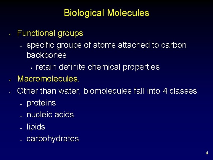 Biological Molecules • • • Functional groups – specific groups of atoms attached to