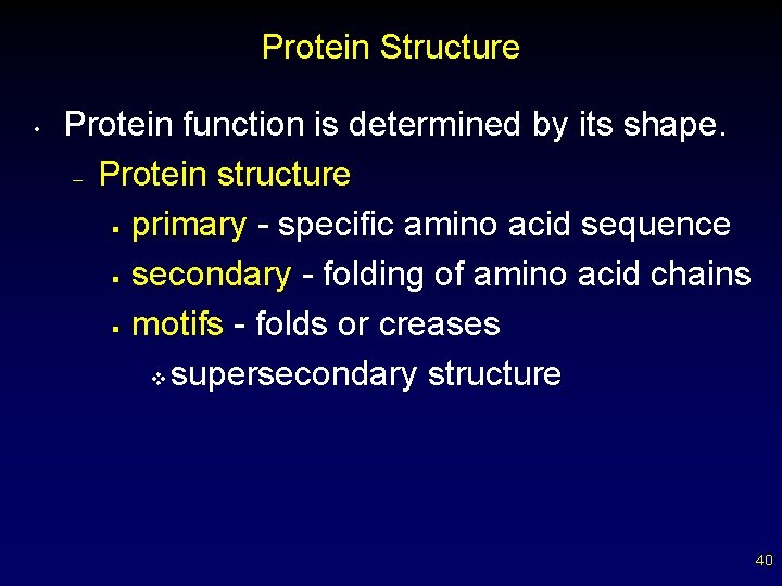 Protein Structure • Protein function is determined by its shape. – Protein structure §