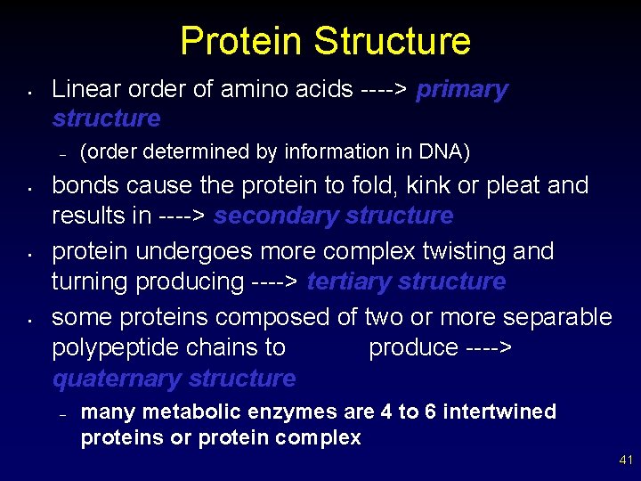Protein Structure • Linear order of amino acids ----> primary structure – • •