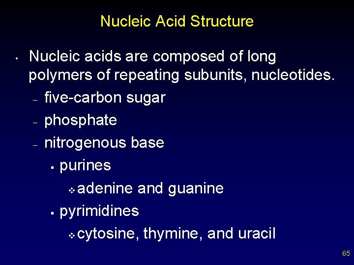 Nucleic Acid Structure • Nucleic acids are composed of long polymers of repeating subunits,