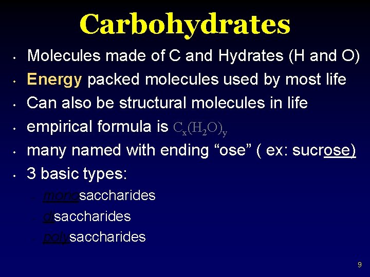 Carbohydrates • • • Molecules made of C and Hydrates (H and O) Energy