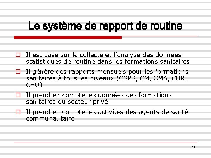 Le système de rapport de routine o Il est basé sur la collecte et