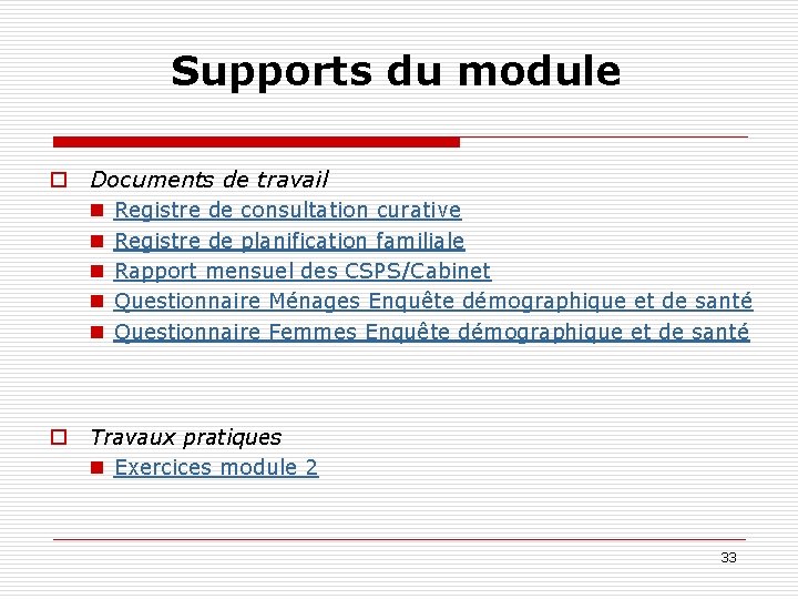 Supports du module o Documents de travail n Registre de consultation curative n Registre