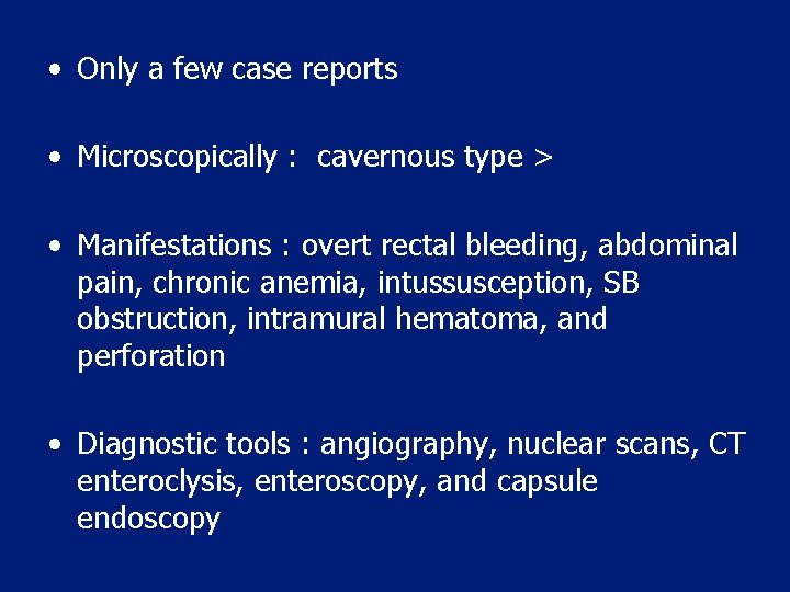  • Only a few case reports • Microscopically : cavernous type > •