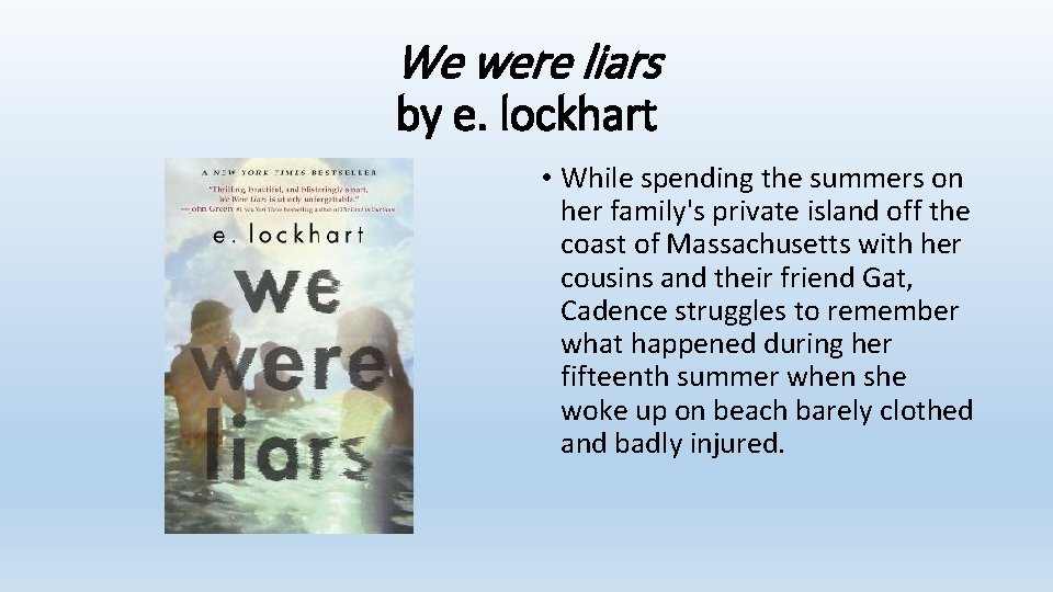 We were liars by e. lockhart • While spending the summers on her family's