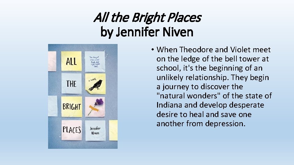All the Bright Places by Jennifer Niven • When Theodore and Violet meet on