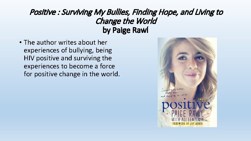 Positive : Surviving My Bullies, Finding Hope, and Living to Change the World by
