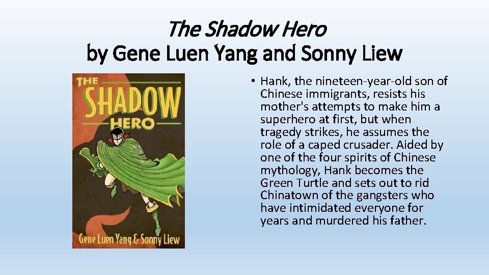 The Shadow Hero by Gene Luen Yang and Sonny Liew • Hank, the nineteen-year-old