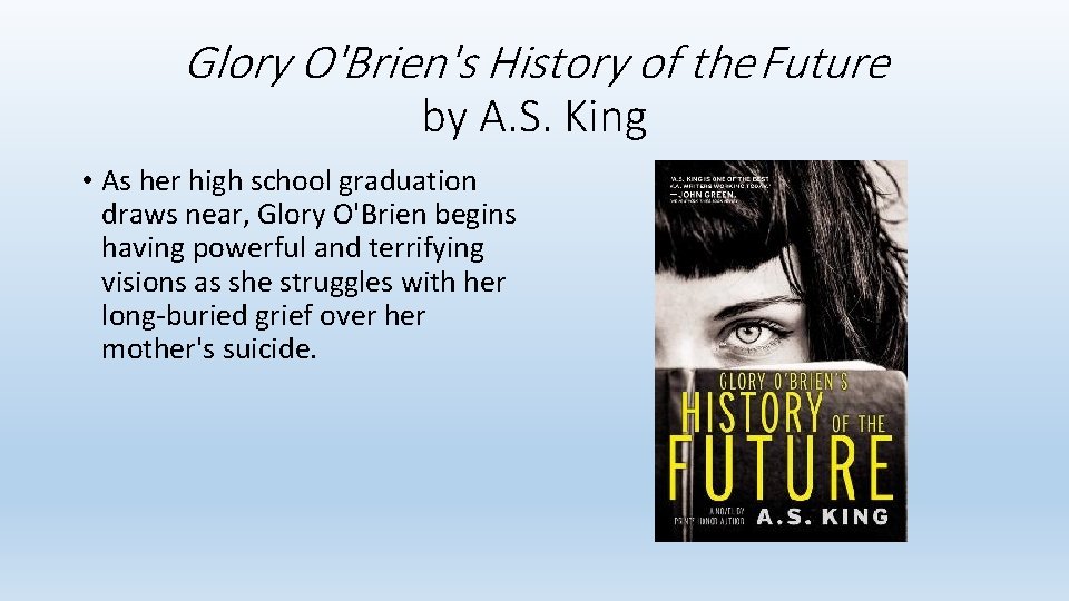 Glory O'Brien's History of the Future by A. S. King • As her high