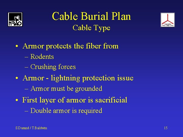 Cable Burial Plan Cable Type • Armor protects the fiber from – Rodents –