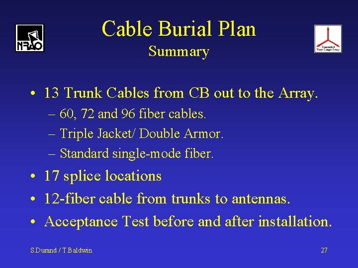 Cable Burial Plan Summary • 13 Trunk Cables from CB out to the Array.