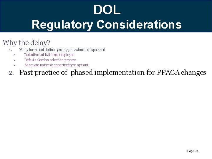 Hueristics –DOL Rules of Thumb Regulatory Considerations Why the delay? 1. ▫ ▫ ▫