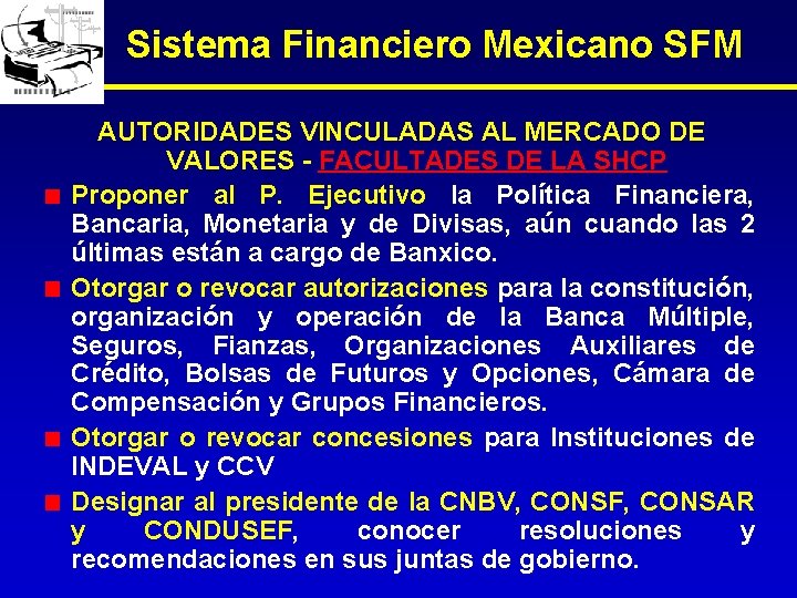 Sistema Financiero Mexicano SFM AUTORIDADES VINCULADAS AL MERCADO DE VALORES - FACULTADES DE LA