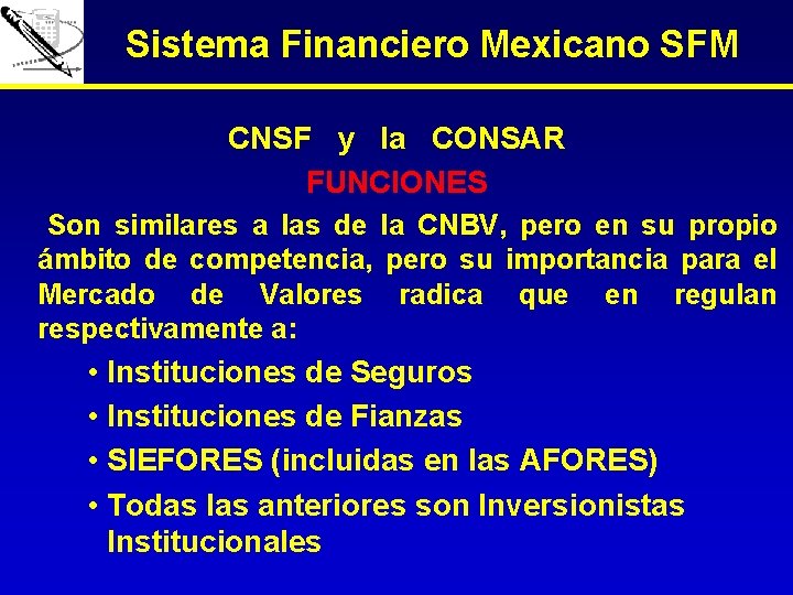 Sistema Financiero Mexicano SFM CNSF y la CONSAR FUNCIONES Son similares a las de