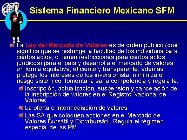 Sistema Financiero Mexicano SFM La Ley del Mercado de Valores es de orden público