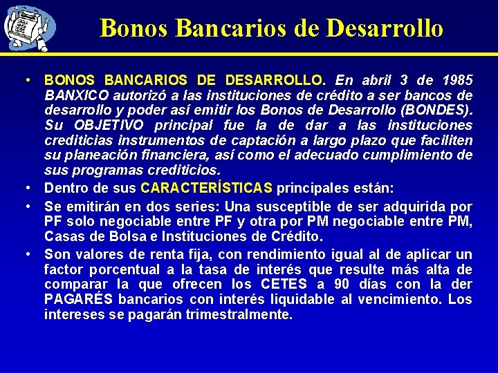 Bonos Bancarios de Desarrollo • BONOS BANCARIOS DE DESARROLLO. En abril 3 de 1985