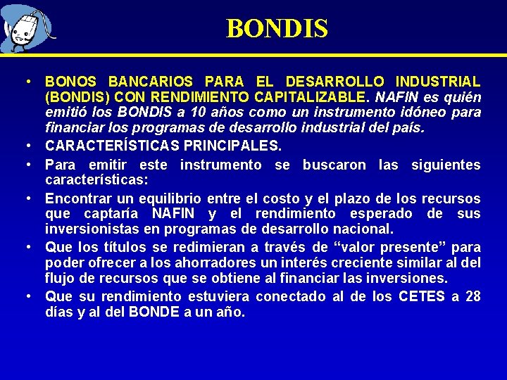 BONDIS • BONOS BANCARIOS PARA EL DESARROLLO INDUSTRIAL (BONDIS) CON RENDIMIENTO CAPITALIZABLE. NAFIN es