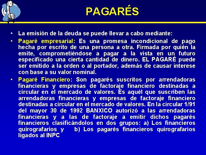 PAGARÉS • La emisión de la deuda se puede llevar a cabo mediante: •