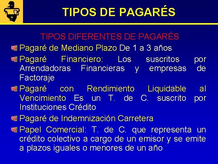 TIPOS DE PAGARÉS TIPOS DIFERENTES DE PAGARÉS Pagaré de Mediano Plazo De 1 a