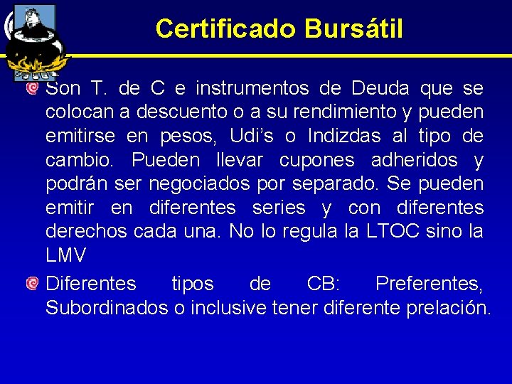 Certificado Bursátil Son T. de C e instrumentos de Deuda que se colocan a