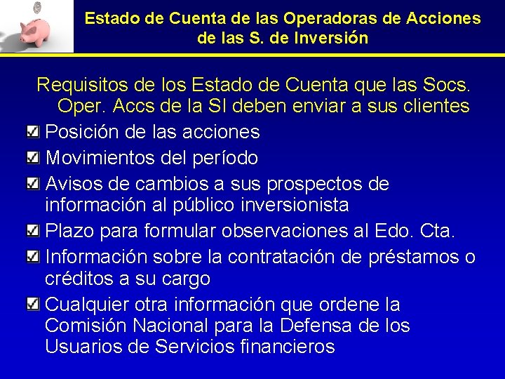 Estado de Cuenta de las Operadoras de Acciones de las S. de Inversión Requisitos