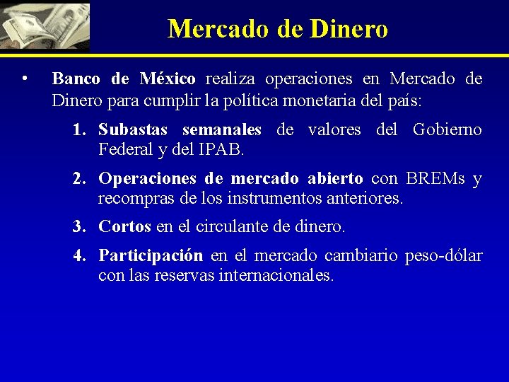 Mercado de Dinero • Banco de México realiza operaciones en Mercado de Dinero para