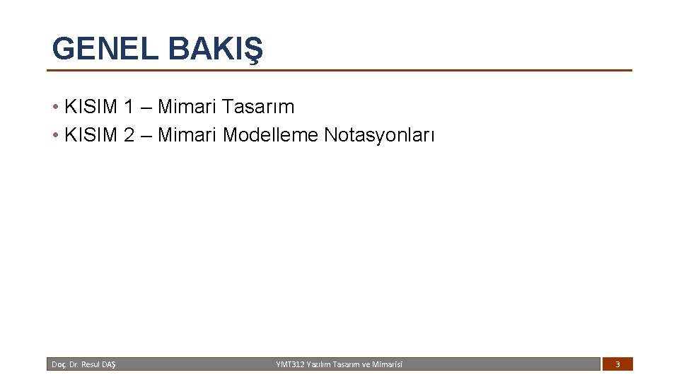 GENEL BAKIŞ • KISIM 1 – Mimari Tasarım • KISIM 2 – Mimari Modelleme