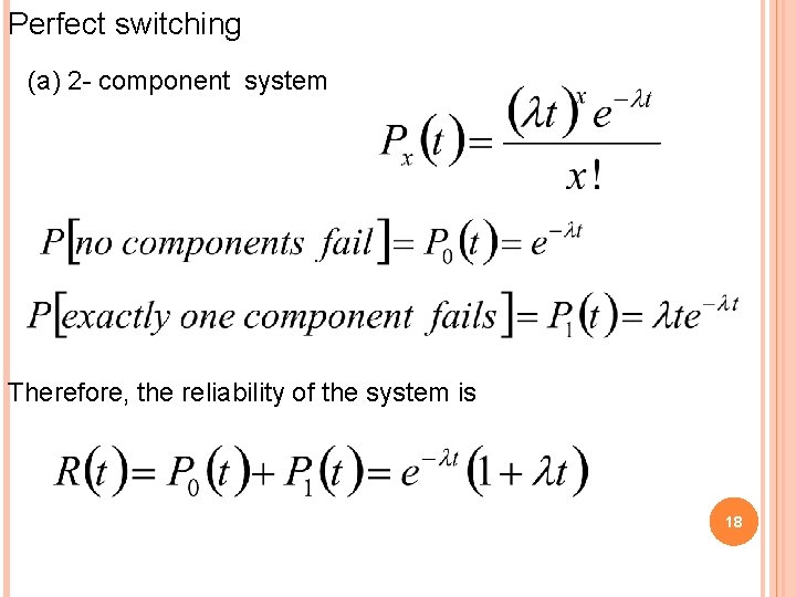 Perfect switching (a) 2 - component system Therefore, the reliability of the system is