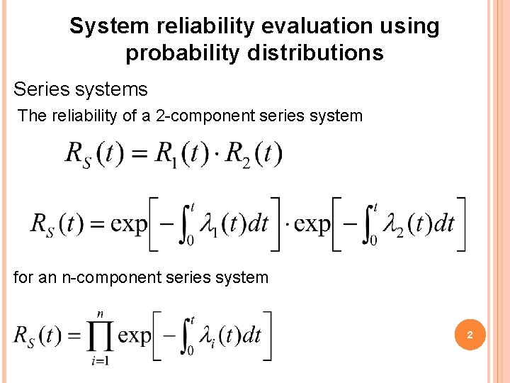 System reliability evaluation using probability distributions Series systems The reliability of a 2 -component