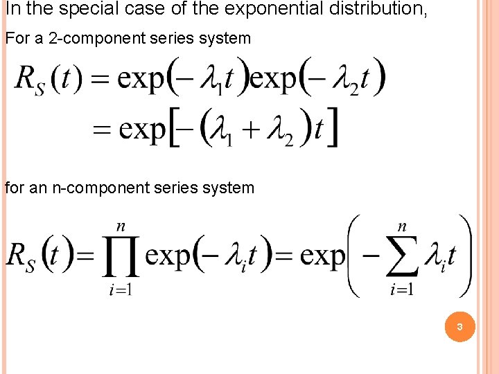 In the special case of the exponential distribution, For a 2 -component series system