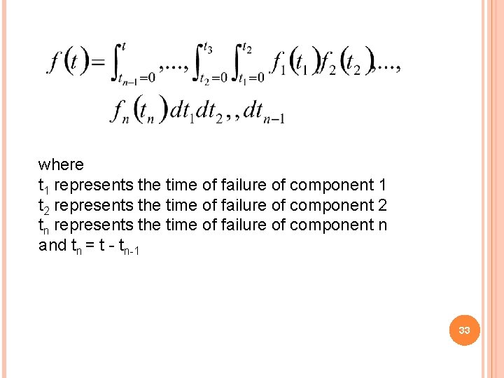 where t 1 represents the time of failure of component 1 t 2 represents