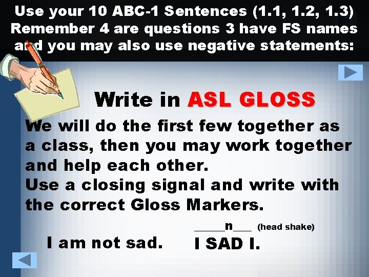 Use your 10 ABC-1 Sentences (1. 1, 1. 2, 1. 3) Remember 4 are
