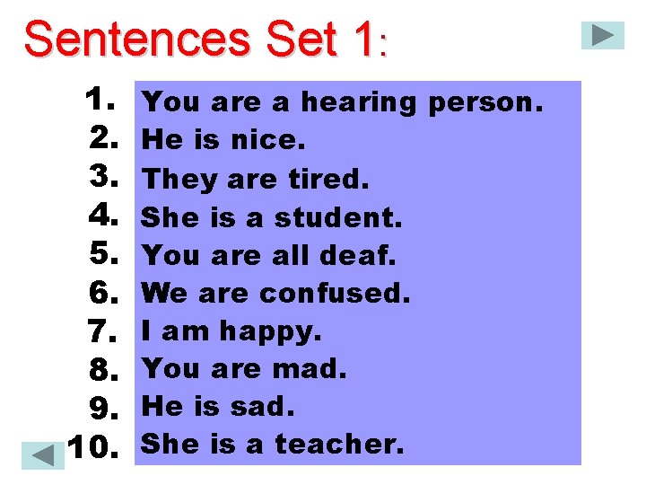 Sentences Set 1: 1. 2. 3. 4. 5. 6. 7. 8. 9. 10. You