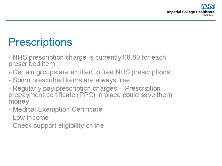 Prescriptions - NHS prescription charge is currently £ 8. 80 for each prescribed item