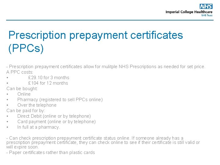 Prescription prepayment certificates (PPCs) - Prescription prepayment certificates allow for mulitple NHS Prescriptions as