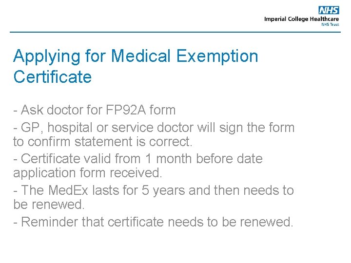 Applying for Medical Exemption Certificate - Ask doctor for FP 92 A form -