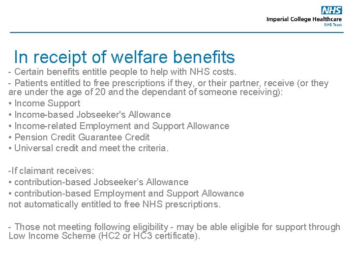 In receipt of welfare benefits - Certain benefits entitle people to help with NHS