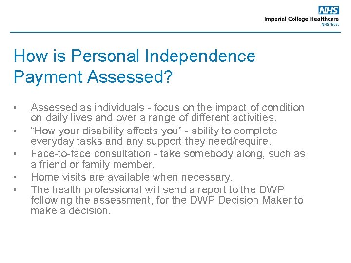 How is Personal Independence Payment Assessed? • • • Assessed as individuals - focus