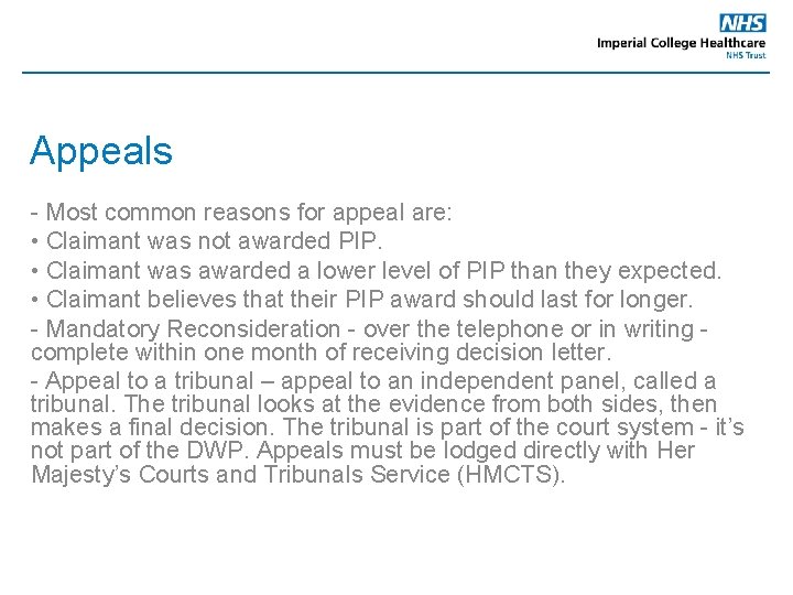 Appeals - Most common reasons for appeal are: • Claimant was not awarded PIP.