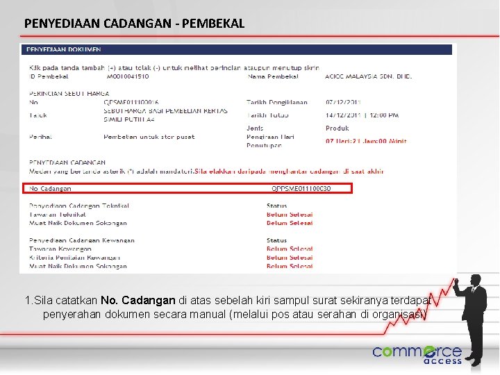 PENYEDIAAN CADANGAN - PEMBEKAL 1. Sila catatkan No. Cadangan di atas sebelah kiri sampul