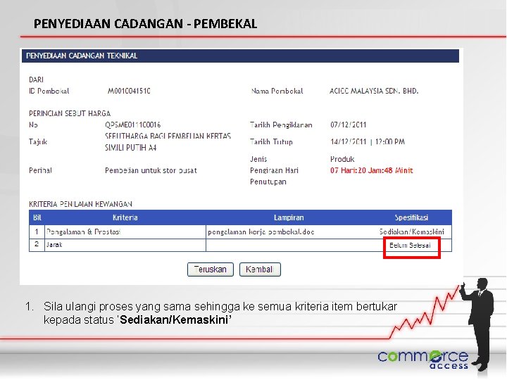 PENYEDIAAN CADANGAN - PEMBEKAL 1. Sila ulangi proses yang sama sehingga ke semua kriteria