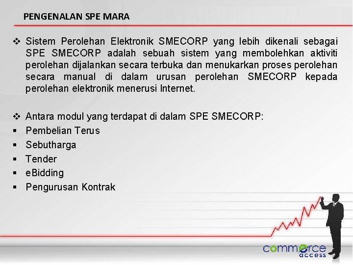 PENGENALAN SPE MARA v Sistem Perolehan Elektronik SMECORP yang lebih dikenali sebagai SPE SMECORP