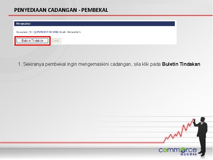 PENYEDIAAN CADANGAN - PEMBEKAL 1. Sekiranya pembekal ingin mengemaskini cadangan, sila klik pada Buletin