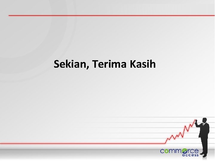 Sekian, Terima Kasih 
